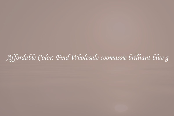 Affordable Color: Find Wholesale coomassie brilliant blue g