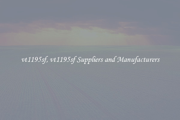 vt1195sf, vt1195sf Suppliers and Manufacturers