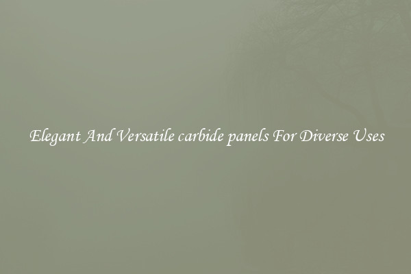 Elegant And Versatile carbide panels For Diverse Uses