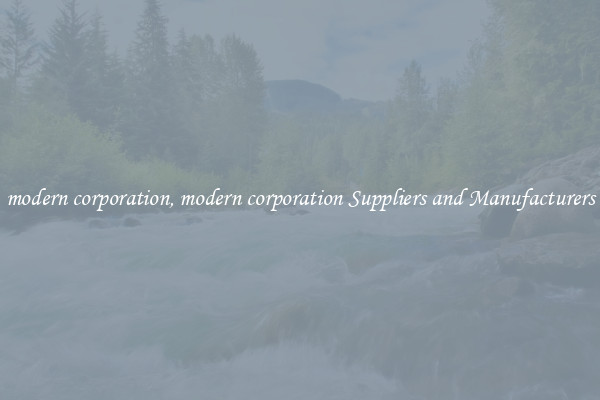 modern corporation, modern corporation Suppliers and Manufacturers