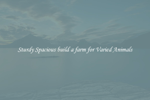 Sturdy Spacious build a farm for Varied Animals