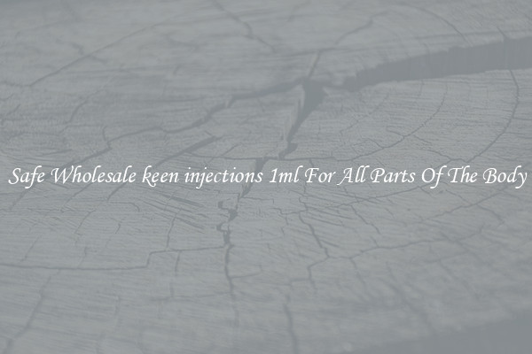 Safe Wholesale keen injections 1ml For All Parts Of The Body