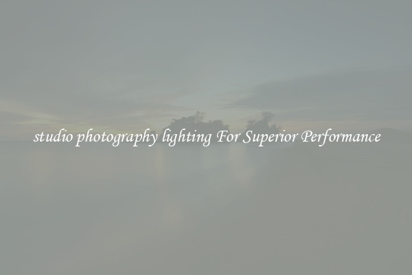studio photography lighting For Superior Performance