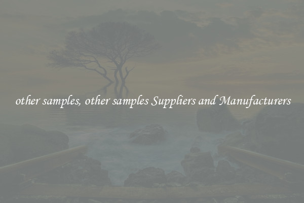 other samples, other samples Suppliers and Manufacturers