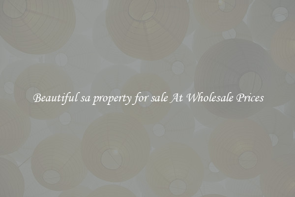Beautiful sa property for sale At Wholesale Prices