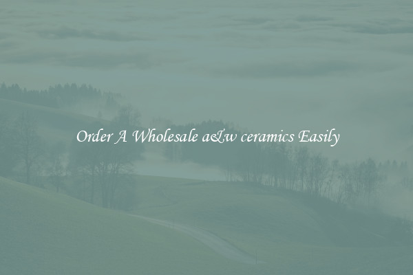 Order A Wholesale a&w ceramics Easily