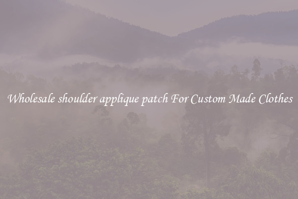 Wholesale shoulder applique patch For Custom Made Clothes