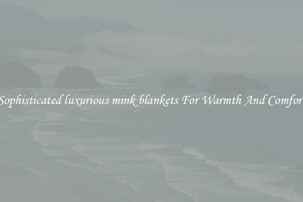 Sophisticated luxurious mink blankets For Warmth And Comfort