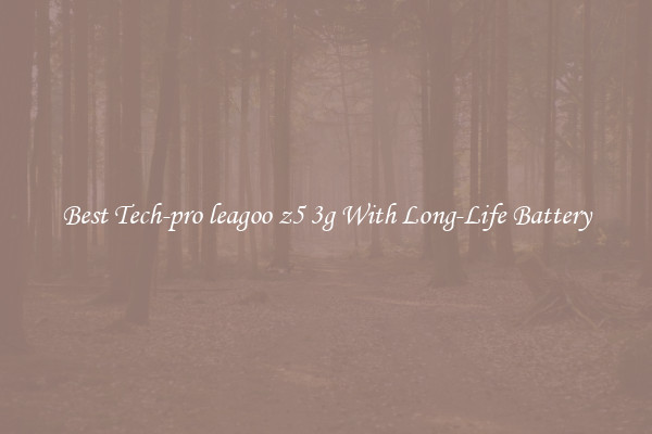 Best Tech-pro leagoo z5 3g With Long-Life Battery