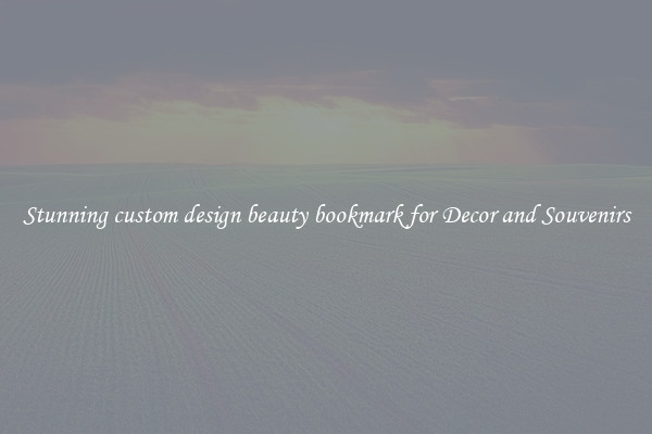 Stunning custom design beauty bookmark for Decor and Souvenirs
