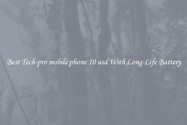 Best Tech-pro mobile phone 10 usd With Long-Life Battery