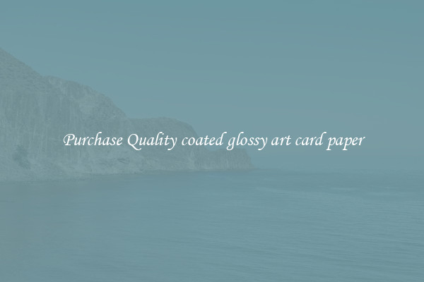 Purchase Quality coated glossy art card paper