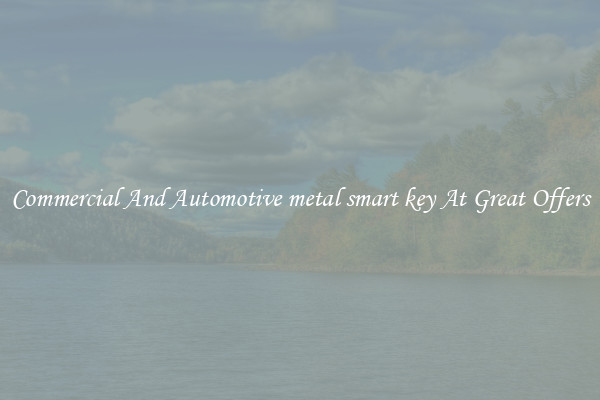 Commercial And Automotive metal smart key At Great Offers