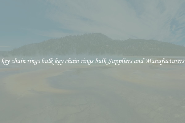key chain rings bulk key chain rings bulk Suppliers and Manufacturers