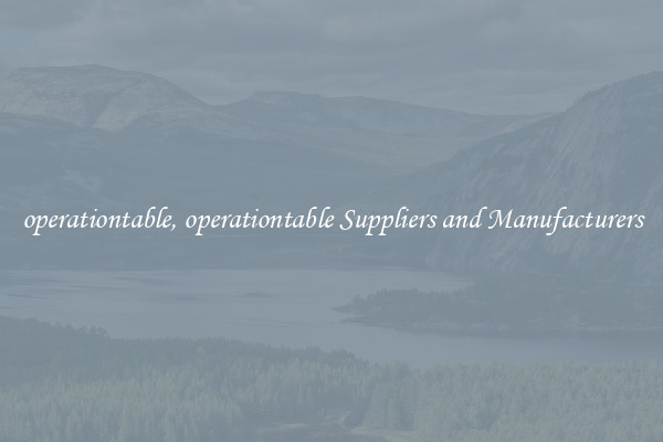 operationtable, operationtable Suppliers and Manufacturers