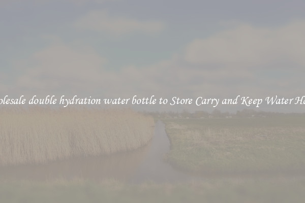 Wholesale double hydration water bottle to Store Carry and Keep Water Handy