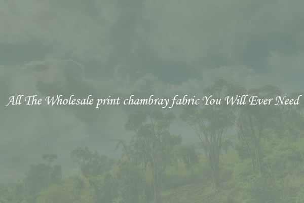 All The Wholesale print chambray fabric You Will Ever Need