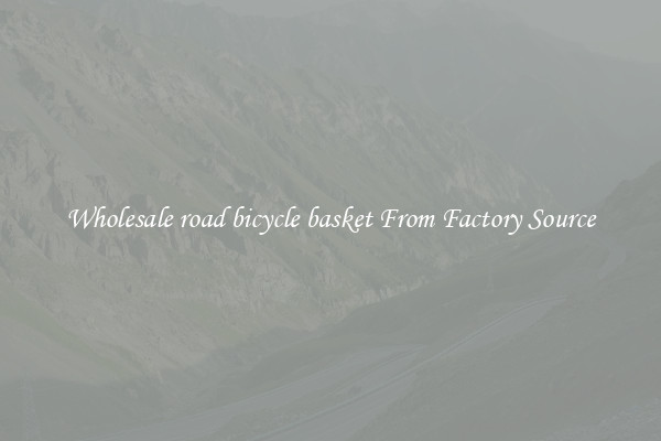 Wholesale road bicycle basket From Factory Source