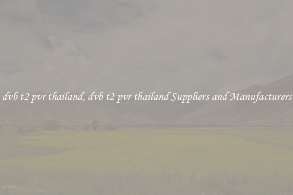 dvb t2 pvr thailand, dvb t2 pvr thailand Suppliers and Manufacturers
